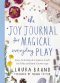 Joy Journal For Magical Everyday Play
