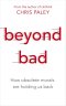 Beyond Bad