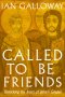 Called To Be Friends