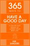 365 Ways To: Have a Good Day