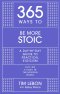 365 Ways To: Be More Stoic