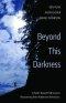 Beyond This Darkness