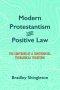 Modern Protestantism and Positive Law