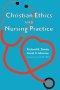 Christian Ethics and Nursing Practice