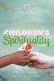 Children\'s Spirituality, Second Edition
