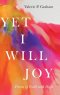 Yet I Will Joy