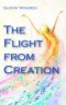 The Flight from Creation