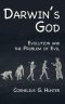 Darwin's God: Evolution and the Problem of Evil