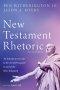 New Testament Rhetoric, Second Edition