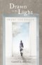 Drawn to the Light: Poems and Essays