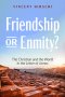 Friendship or Enmity?