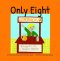 Only Eight