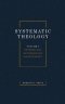 Systematic Theology, Volume Two: Soteriology Ecclesiology Eschatology