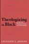 Theologizing in Black