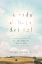 vida debajo del sol