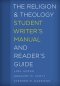 Religion And Theology Student Writer\'s Manual And Reader\'s Guide