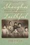 Shanghai Faithful: Betrayal and Forgiveness in a Chinese Christian Family