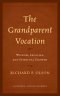 The Grandparent Vocation: Wisdom, Legacies, and Spiritual Growth