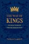The Way of Kings: Ancient Wisdom for the Modern Man