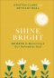 Shine Bright: 60 Days to Becoming a Girl Defined by God