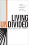 Living Undivided: Loving Courageously for Racial Healing and Justice