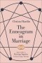 The Enneagram in Marriage: Your Guide to Thriving Together in Your Unique Pairing