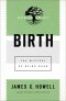 Birth: The Mystery of Being Born