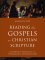 Reading the Gospels as Christian Scripture: A Literary, Canonical, and Theological Introduction