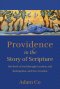 Providence in the Story of Scripture: The Work of God through Creation, Fall, Redemption, and New Creation