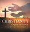 The History of Christianity : Origins and Growth | Christianity Books Grade 6 | Children's Religion Books