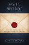 Seven Words: How the Seven Letters of Revelation Speak to Us Today
