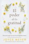 El Poder de la Gratitud: Descubra El Gozo Que Proviene del Agradecimiento