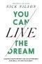 You Can Live the Dream: Trading Disappointment and Discontentment for Peace, Joy and Fulfillment