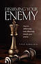 Disarming Your Enemy