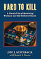 Hard to Kill: A Hero's Tale of Surviving Vietnam and the Catholic Church
