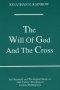 The Will of God and the Cross: An Historical and Theological Study of John Calvin's Doctrine of Limited Redemption