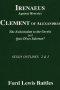 Irenaeus' 'Against Heresies' and Clement of Alexandria's 'The Exhortation to the Greeks' and 'Quis Dives Salvetur?': Study Outlines 2 & 3