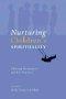 Nurturing Children\'s Spirituality