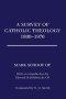 A Survey of Catholic Theology, 1800-1970