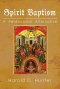Spirit Baptism: A Pentecostal Alternative