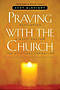 Praying with the Church: Following Jesus Daily, Hourly, Today