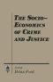 The Socio-Economics of Crime and Justice