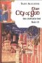The City of God The Works of St Augustine, a Translation for the 21st Century: Books