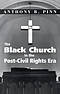 THE BLACK CHURCH IN THE POST-CIVIL RIGHTS ERA