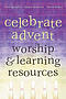 Celebrate Advent: Worship & Learning Resources