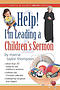 Help! I'm Leading a Children's Sermon: Volume 2: Lent to Pentecost