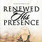 Renewed in His Presence