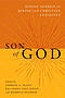Son of God: Divine Sonship in Jewish and Christian Antiquity