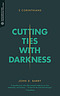 Cutting Ties with Darkness: 2 Corinthians