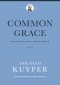 Common Grace (Volume 3): God's Gifts for a Fallen World